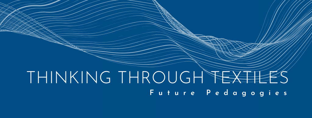 the text "thinking through textiles: future pedagogies" on a blue background